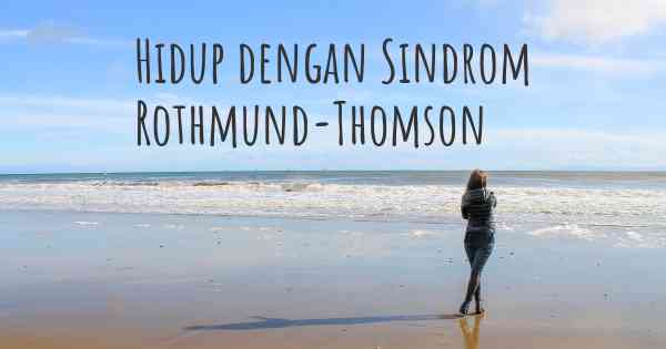 Hidup dengan Sindrom Rothmund-Thomson
