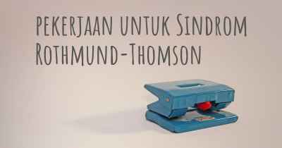 pekerjaan untuk Sindrom Rothmund-Thomson
