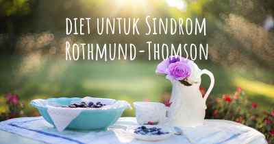 diet untuk Sindrom Rothmund-Thomson