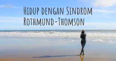 Hidup dengan Sindrom Rothmund-Thomson