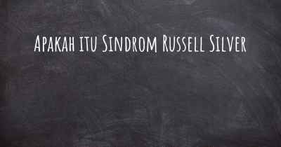 Apakah itu Sindrom Russell Silver