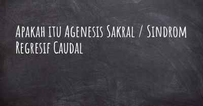 Apakah itu Agenesis Sakral / Sindrom Regresif Caudal