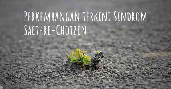 Perkembangan terkini Sindrom Saethre-Chotzen