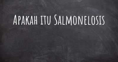 Apakah itu Salmonelosis