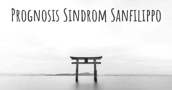 Prognosis Sindrom Sanfilippo