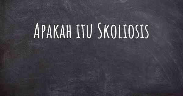 Apakah itu Skoliosis