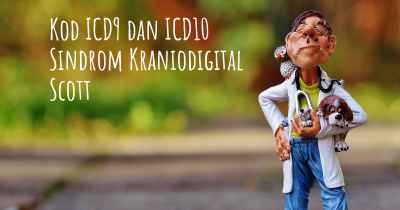 Kod ICD9 dan ICD10 Sindrom Kraniodigital Scott