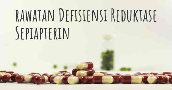 rawatan Defisiensi Reduktase Sepiapterin