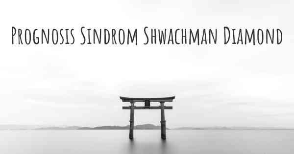 Prognosis Sindrom Shwachman Diamond