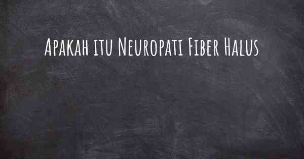 Apakah itu Neuropati Fiber Halus