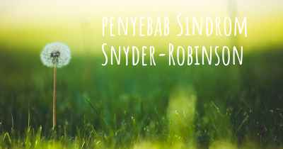 penyebab Sindrom Snyder-Robinson