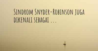 Sindrom Snyder-Robinson juga dikenali sebagai ...