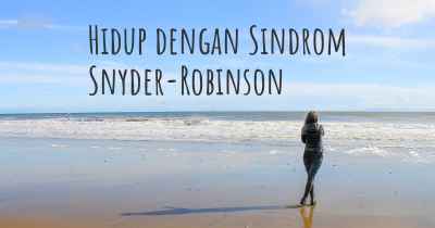 Hidup dengan Sindrom Snyder-Robinson