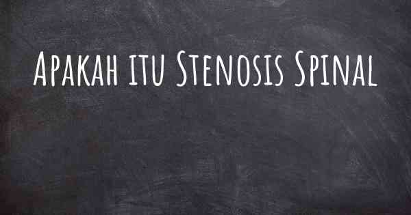 Apakah itu Stenosis Spinal