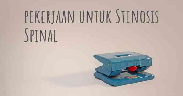 pekerjaan untuk Stenosis Spinal