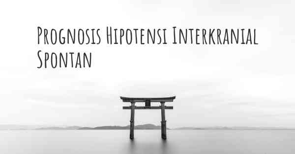 Prognosis Hipotensi Interkranial Spontan