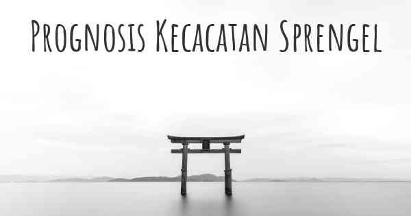 Prognosis Kecacatan Sprengel