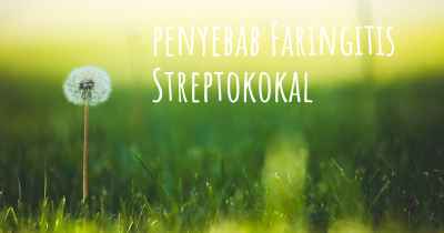 penyebab Faringitis Streptokokal