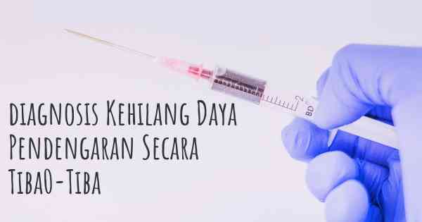 diagnosis Kehilang Daya Pendengaran Secara Tiba0-Tiba