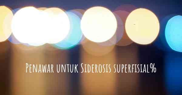 Penawar untuk Siderosis superfisial%