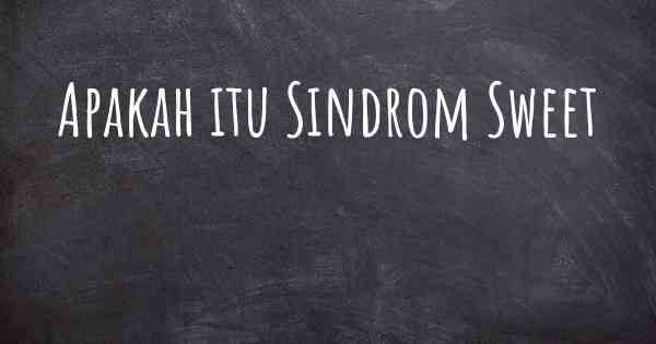 Apakah itu Sindrom Sweet