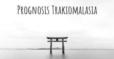 Prognosis Trakiomalasia