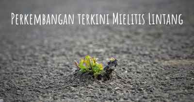 Perkembangan terkini Mielitis Lintang