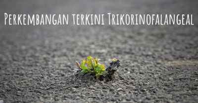 Perkembangan terkini Trikorinofalangeal