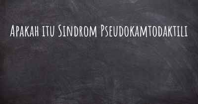 Apakah itu Sindrom Pseudokamtodaktili