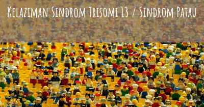 Kelaziman Sindrom Trisomi 13 / Sindrom Patau