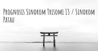 Prognosis Sindrom Trisomi 13 / Sindrom Patau