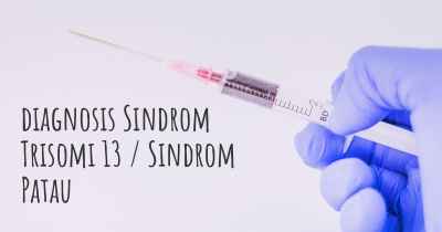 diagnosis Sindrom Trisomi 13 / Sindrom Patau
