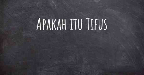 Apakah itu Tifus