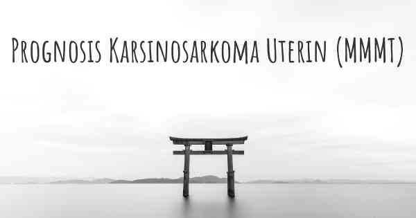 Prognosis Karsinosarkoma Uterin (MMMT)