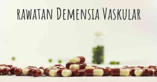 rawatan Demensia Vaskular