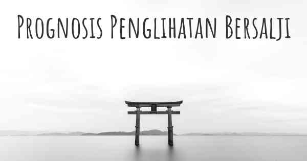 Prognosis Penglihatan Bersalji