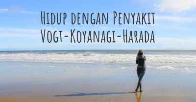 Hidup dengan Penyakit Vogt-Koyanagi-Harada