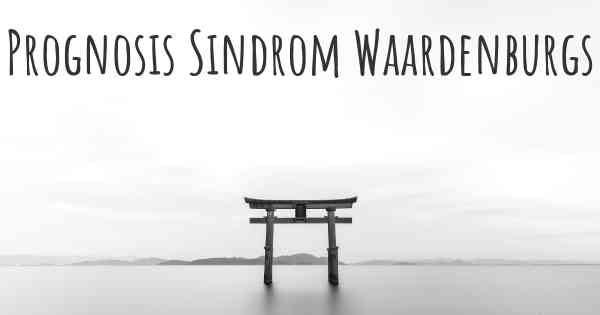 Prognosis Sindrom Waardenburgs