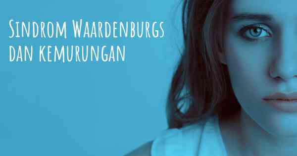 Sindrom Waardenburgs dan kemurungan