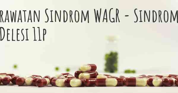 rawatan Sindrom WAGR - Sindrom Delesi 11p