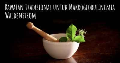 Rawatan tradisional untuk Makroglobulinemia Waldenstrom