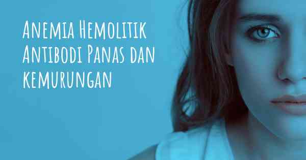 Anemia Hemolitik Antibodi Panas dan kemurungan