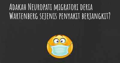 Adakah Neuropati migratori deria Wartenberg sejenis penyakit berjangkit?