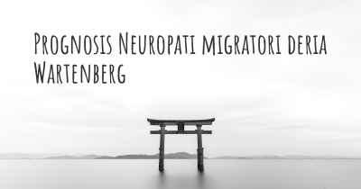 Prognosis Neuropati migratori deria Wartenberg