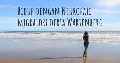 Hidup dengan Neuropati migratori deria Wartenberg
