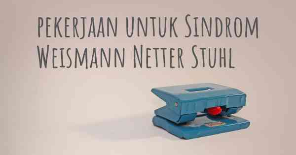 pekerjaan untuk Sindrom Weismann Netter Stuhl