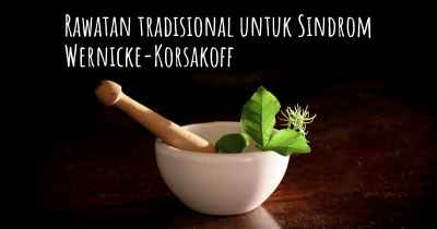 Rawatan tradisional untuk Sindrom Wernicke-Korsakoff