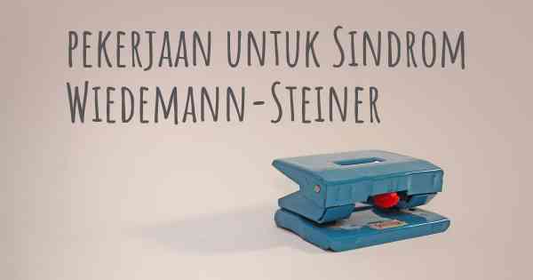 pekerjaan untuk Sindrom Wiedemann-Steiner