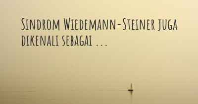 Sindrom Wiedemann-Steiner juga dikenali sebagai ...