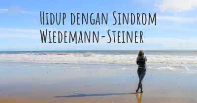 Hidup dengan Sindrom Wiedemann-Steiner